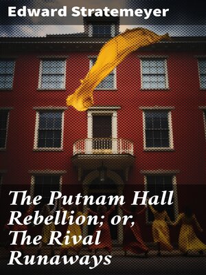 cover image of The Putnam Hall Rebellion; or, the Rival Runaways